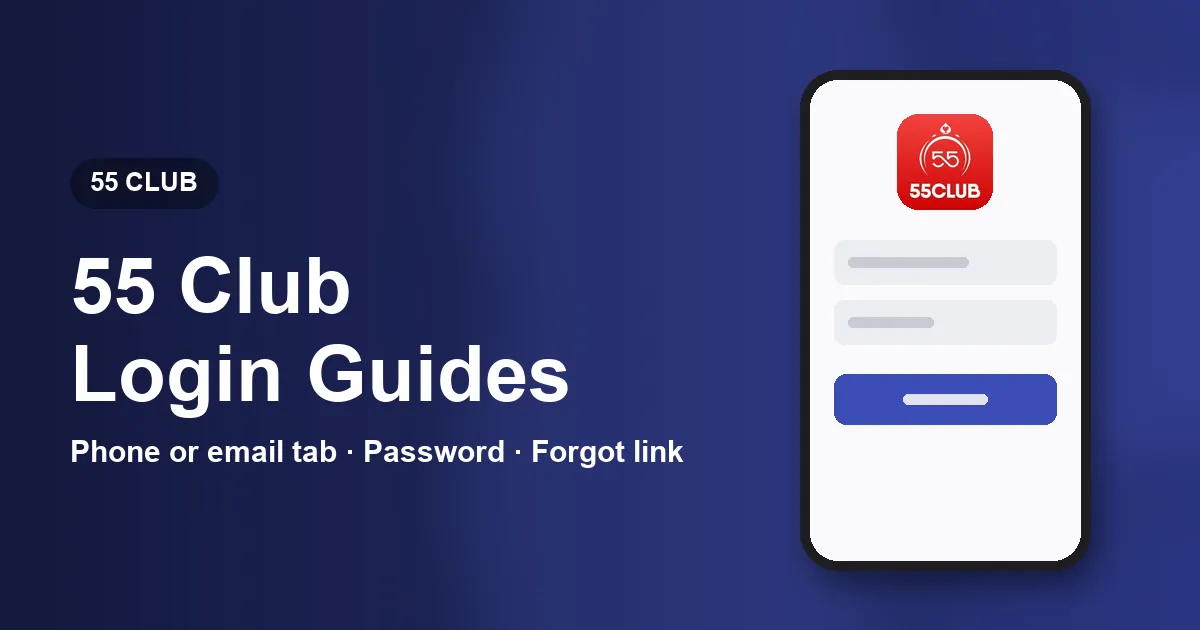 Banner for 55 Club Login Guides naming the phone or email tab, the password and the forgot link