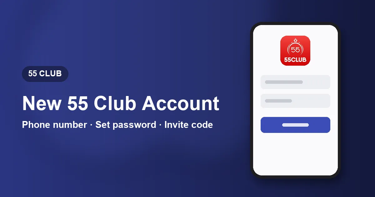 Banner for the 55 Club registration guide listing the phone number, password, invite code and agreement boxes